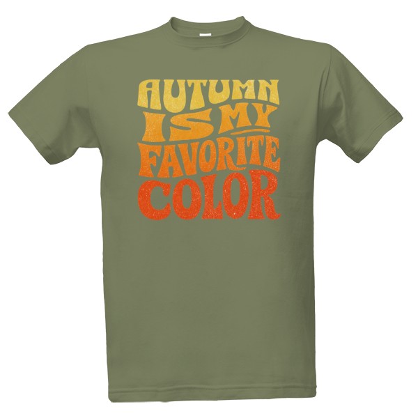 Tričko s potiskem Podzimní motiv - Autumn Is My Favorite Color