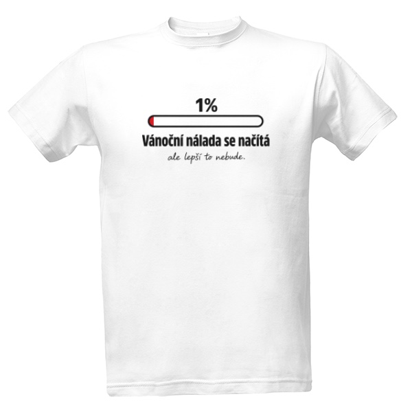 Tričko s potiskem Loading - Vánoční nálada 1%
