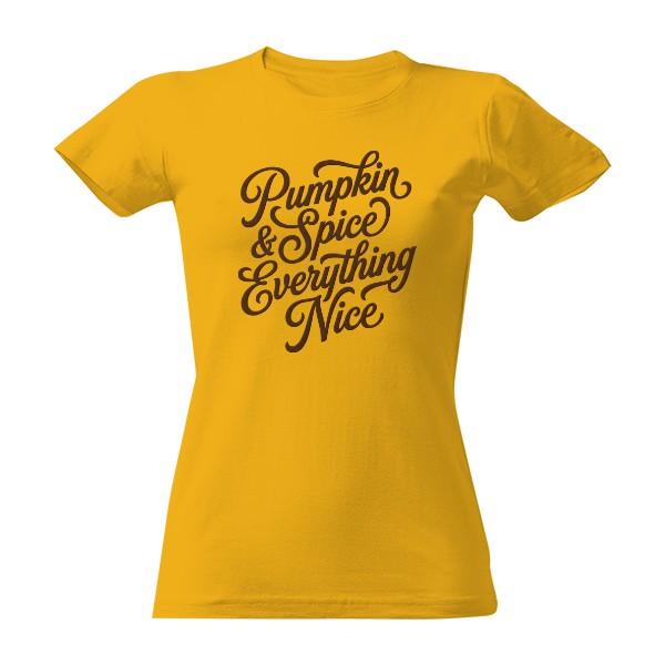 Tričko s potiskem Pumpkin & Spice Everything Nice