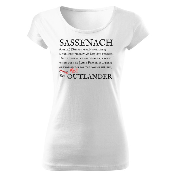 Tričko s potiskem Sassenach z Outlanderu, každá která HO miluje, to ví...